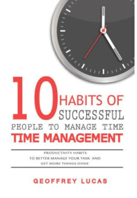 Time Management: 10 Habits of Successful People To Manage Time
