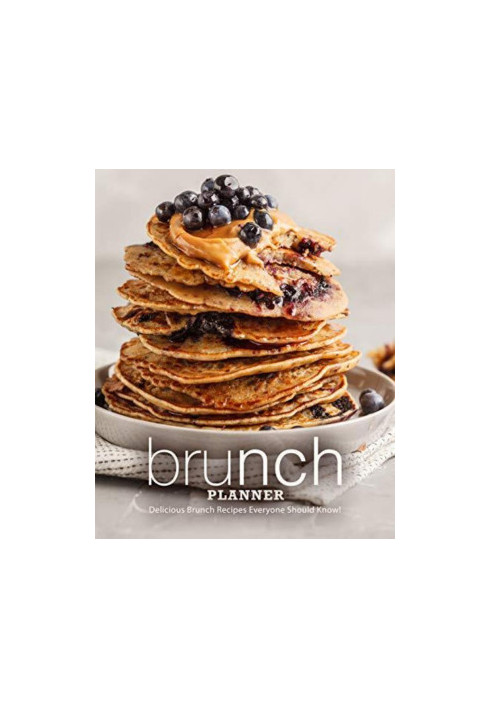 Brunch Planner : Delicious Brunch Recipes Everyone Should Know