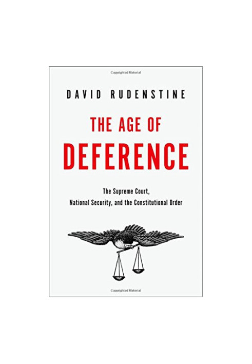 The age of deference : the Supreme Court, national security, and the constitutional order