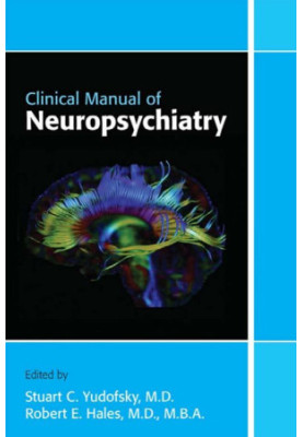 Clinical Manual of Neuropsychiatry
