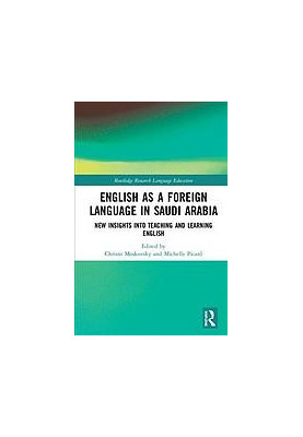 English as a foreign language in Saudi Arabia : new insights into teaching and learning English