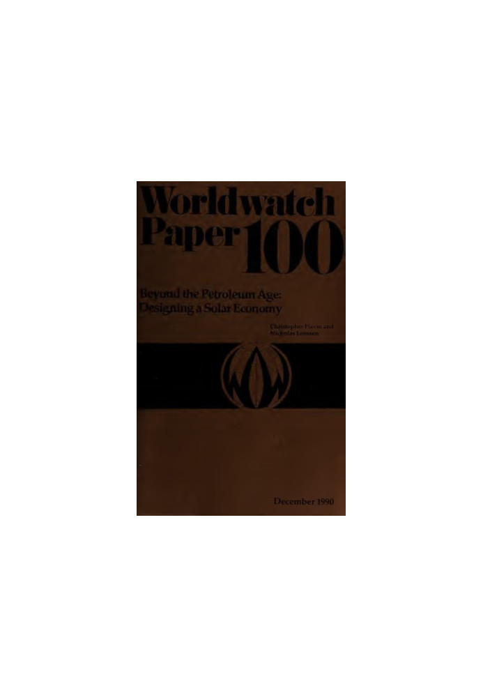 Beyond the Petroleum Age Designing a Solar Economy. Worldwatch Paper 100