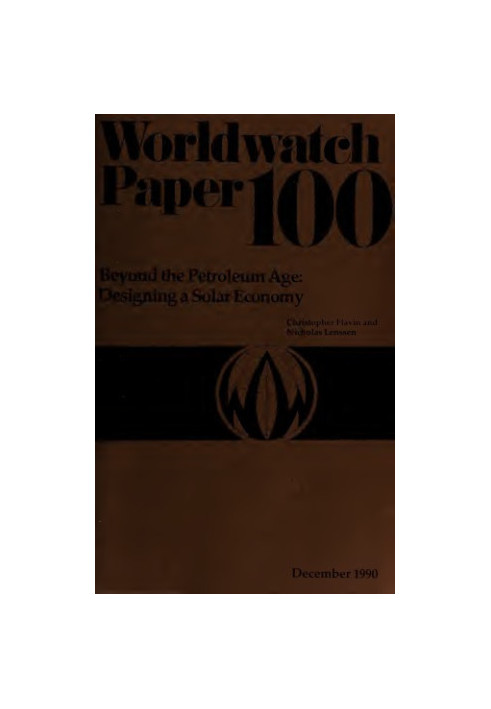 Beyond the Petroleum Age Designing a Solar Economy. Worldwatch Paper 100