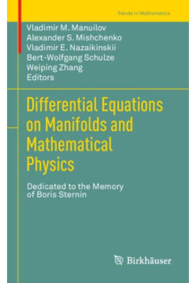 Differential Equations on Manifolds and Mathematical Physics: Dedicated to the Memory of Boris Sternin