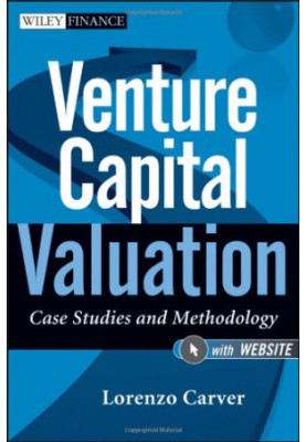 Venture Capital Valuation, + Website: Case Studies and Methodology