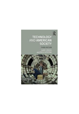 Technology and American Society: A History, 3rd Edition