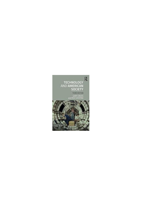Technology and American Society: A History, 3rd Edition