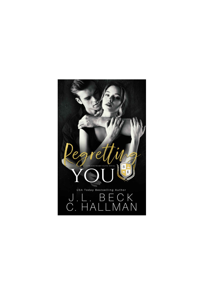 Regretting You: A Dark College Bully Romance (A Blackthorn Elite Novel)