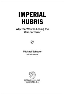 Imperial hubris: why the West is losing the war on terror