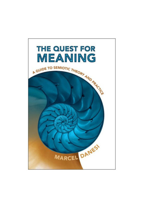 The Quest for Meaning: A Guide to Semiotic Theory and Practice