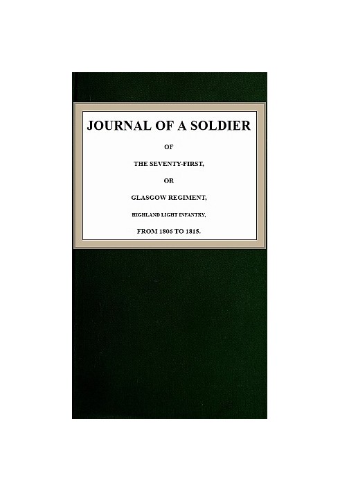 Дневник солдата семьдесят первого полка, или Глазго, горной легкой пехоты, 1806–1815 гг.