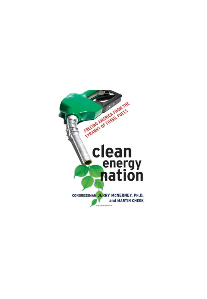 Clean Energy Nation: Freeing America from the Tyranny of Fossil Fuels