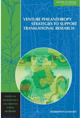 Venture Philanthropy Strategies to Support Translational Research - Workshop Summary