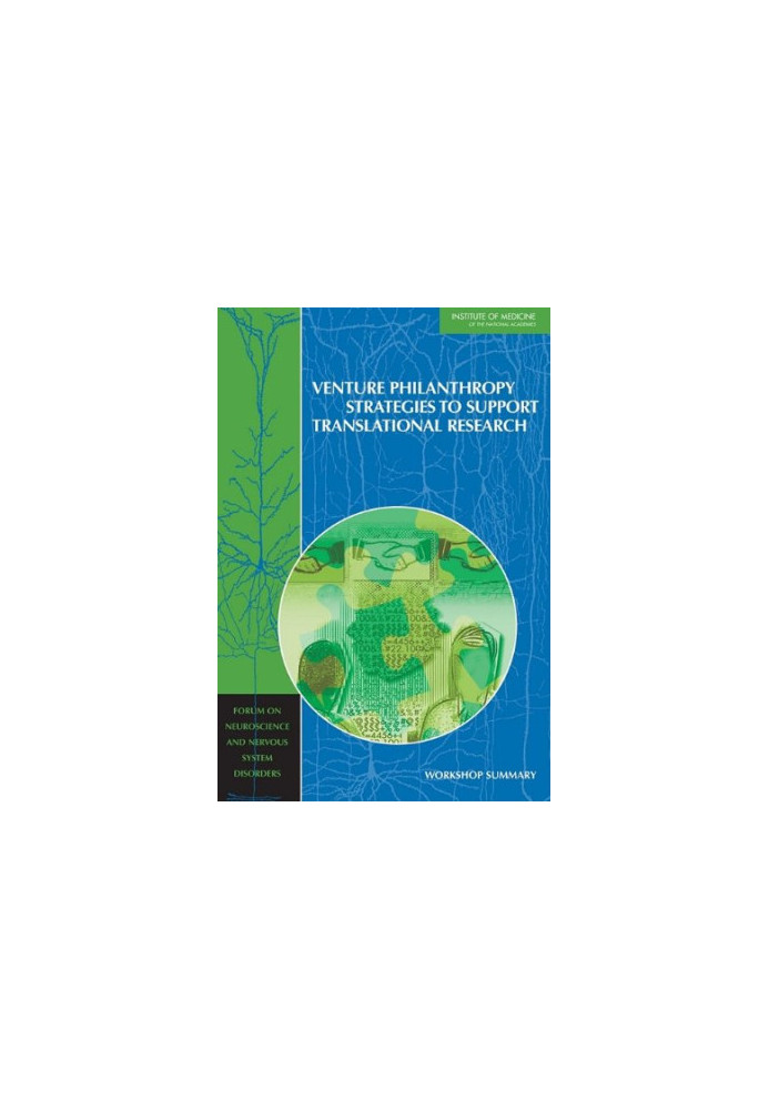 Venture Philanthropy Strategies to Support Translational Research - Workshop Summary