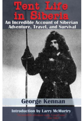 Tent Life in Siberia a New Account of an Old Undertaking Adventures Among the Koraks and Other Tribes in Kamchatka and Northe