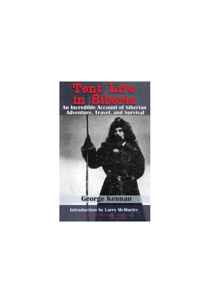 Tent Life in Siberia a New Account of an Old Undertaking Adventures Among the Koraks and Other Tribes in Kamchatka and Northe