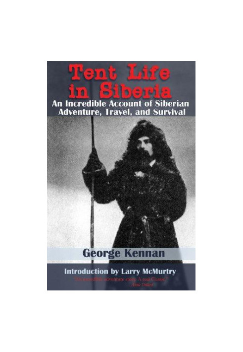 Tent Life in Siberia a New Account of an Old Undertaking Adventures Among the Koraks and Other Tribes in Kamchatka and Northe