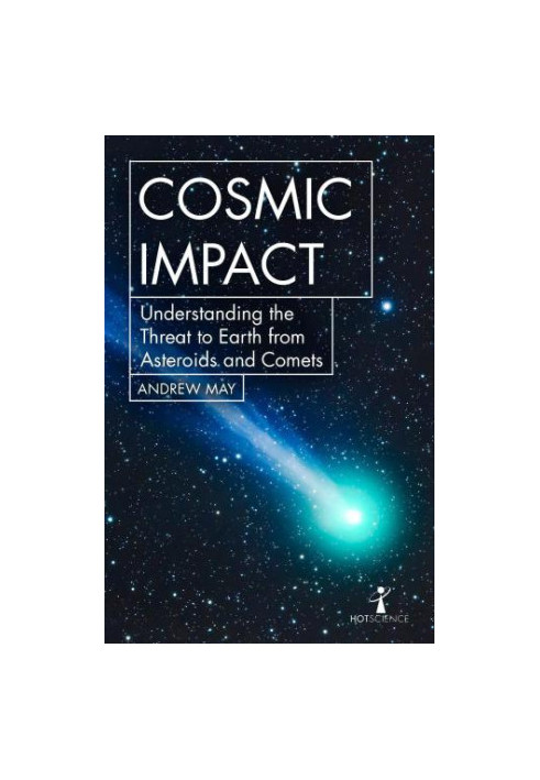 Cosmic Impact: Understanding the Threat to Earth from Asteroids and Comets