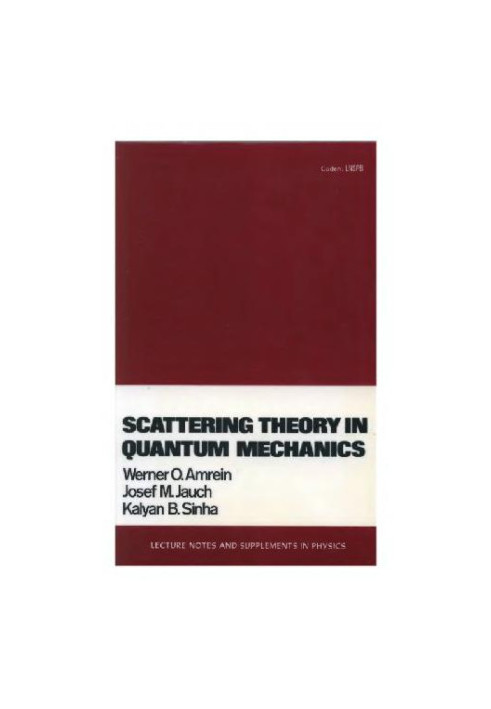 Scattering theory in quantum mechanics: physical principles and mathematical methods