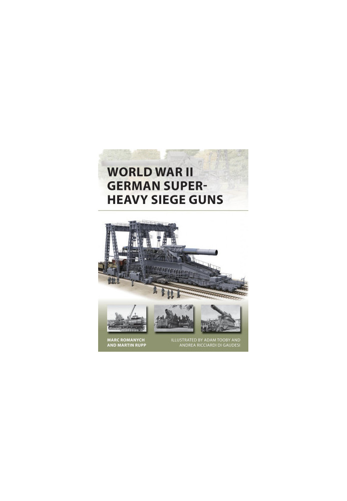 World War II German Super-Heavy Siege Guns