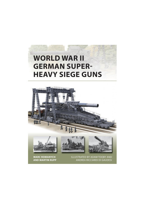 World War II German Super-Heavy Siege Guns