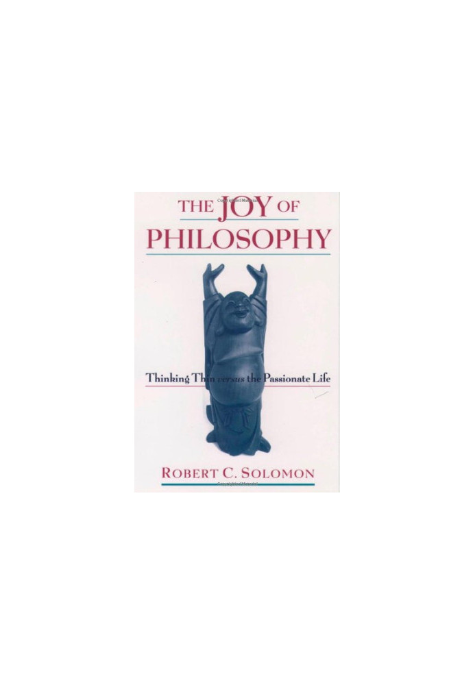 The Joy of Philosophy: Thinking Thin versus the Passionate Life