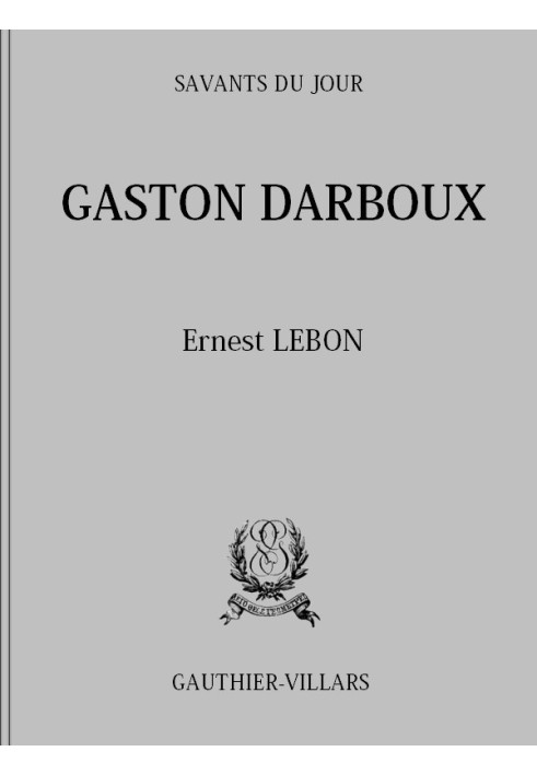 Gaston Darboux: Biography, Analytical bibliography of writings