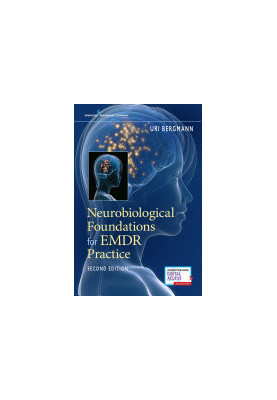 Neurobiological Foundations for Emdr Practice, Second Edition