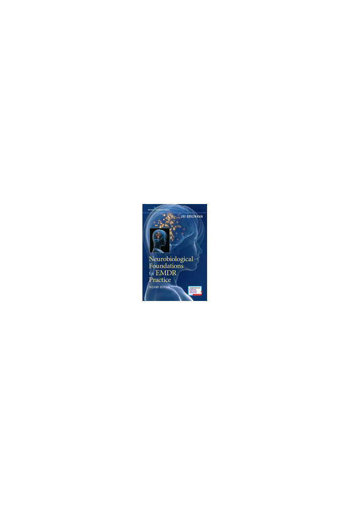 Neurobiological Foundations for Emdr Practice, Second Edition