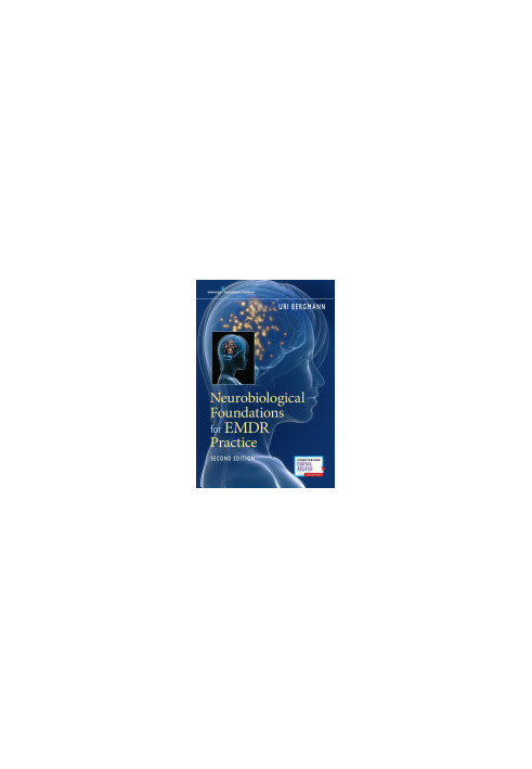 Neurobiological Foundations for Emdr Practice, Second Edition