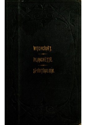 The Salem Witchcraft, the Planchette Mystery, and Modern Spiritualism With Dr. Doddridge's Dream
