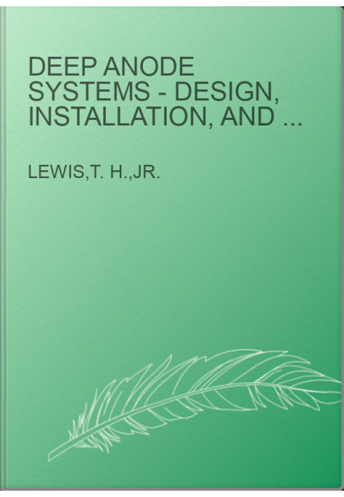 Deep Anode Systems - Design, Installation, and Operation