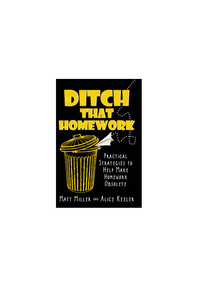 Ditch That Homework · Practical Strategies to Help Make Homework Obsolete