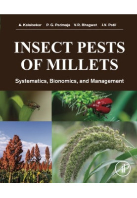 Insect Pests of Millets: Systematics, Bionomics, and Management