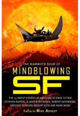 The Mammoth Book of Mind-Blowing SF