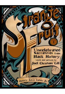 Strange fruit. Volume 1: Uncelebrated narratives from Black history