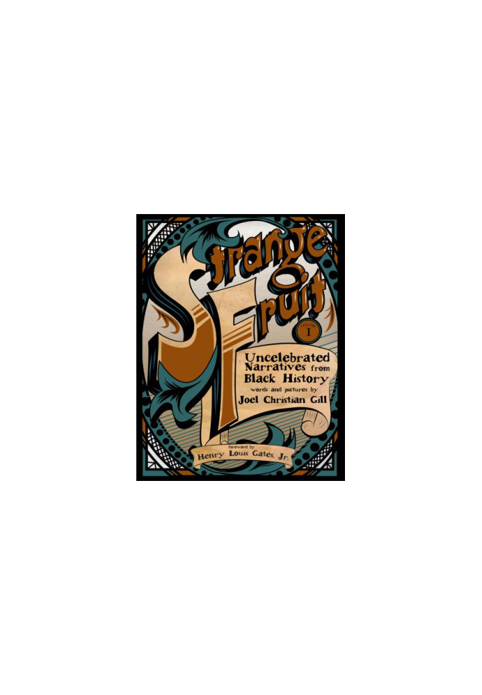 Strange fruit. Volume 1: Uncelebrated narratives from Black history