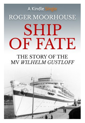 Ship of Fate: The Story of the MV Wilhelm Gustloff