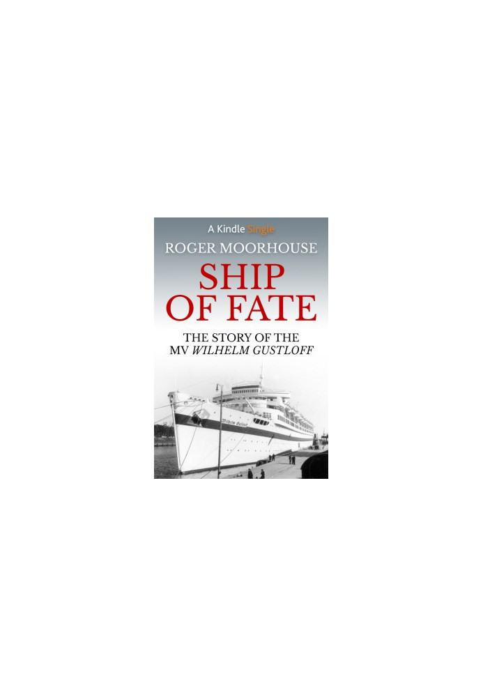 Ship of Fate: The Story of the MV Wilhelm Gustloff