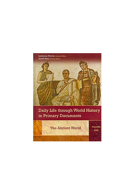 Daily Life through World History in Primary Documents, Volumes 1-3