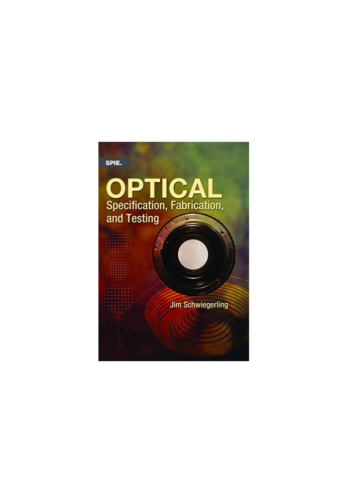 Optical Specification, Fabrication, and Testing