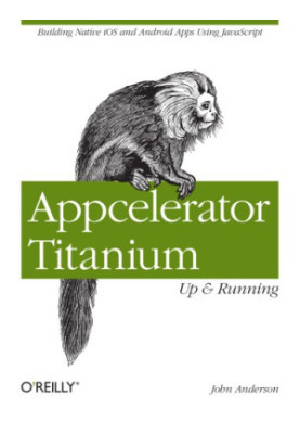 Appcelerator Titanium: up and running
