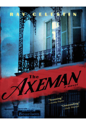 The Axeman: A New Orleans Thriller Based on a True Story