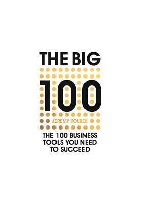 The Big 100: The 100 Business Tools You Need to Succeed