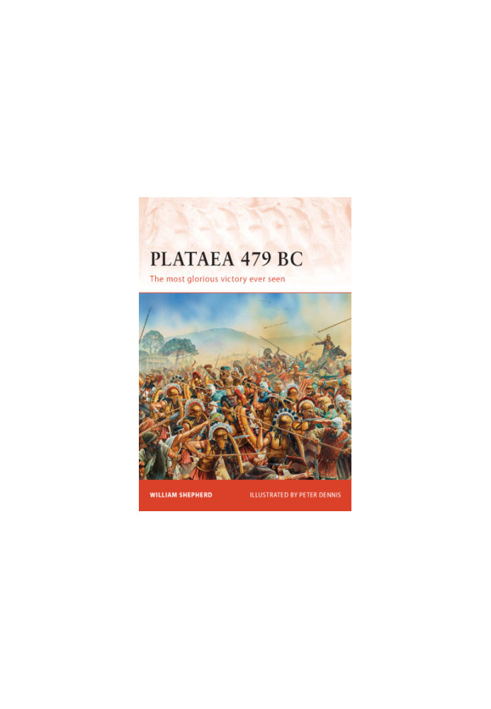 Plataea 479 BC: The most glorious victory ever seen