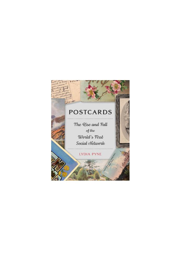 Postcards: The Rise and Fall of the World’s First Social Network