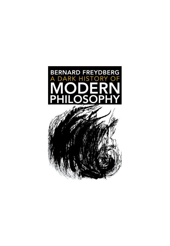 A Dark History of Modern Philosophy