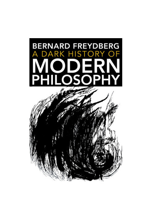 A Dark History of Modern Philosophy