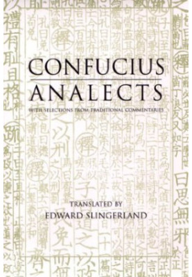 Analects: With Selections from Traditional Commentaries (Hackett Classics Series)