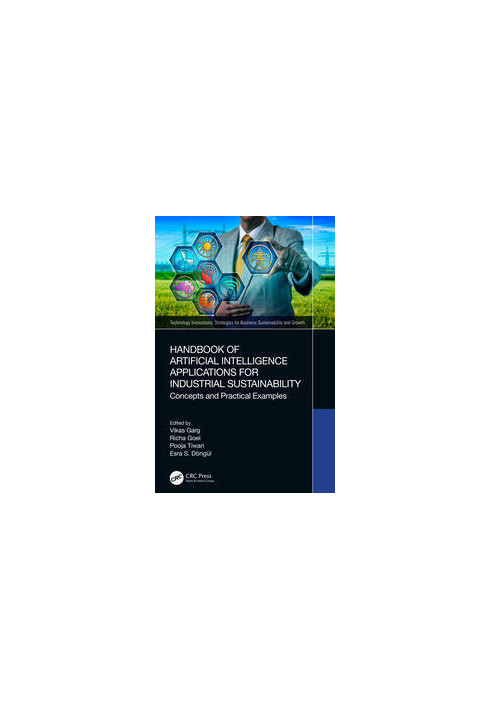 Handbook Of Artificial Intelligence Applications For Industrial Sustainability: Concepts and Practical Examples